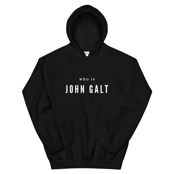 Who Is John Galt Atlas Shrugged Ayn Quote Anti Government Patriotic Republican Libertarian Anarchist Freedom Rand Unisex Hoodie