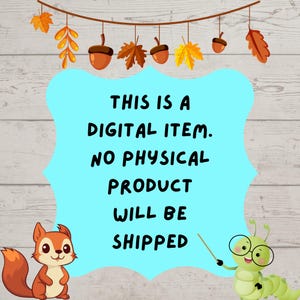 May include: A digital item announcement with a light blue background and the text "THIS IS A DIGITAL ITEM. NO PHYSICAL PRODUCT WILL BE SHIPPED." The image includes a cartoon squirrel, a caterpillar, and fall-themed decorations.