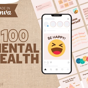 May include: A digital product display with the text "100 MENTAL HEALTH" and "BE HAPPY!" on a smartphone screen. Surrounding the phone are various mental health-related graphics and text, including diagrams and inspirational quotes. The image is designed in Canva.
