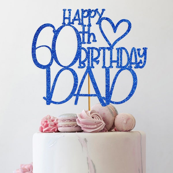 Happy 60th birthday dad, Glitter Cake Topper for 60th Birthday, Personalised Cake Topper