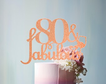 80 & Fabulous Birthday Cake Topper: Glitter Cardstock Number Decoration