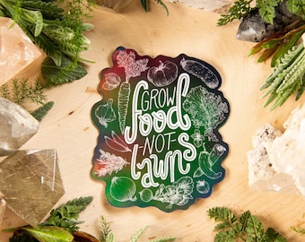 Holographic Grow Food Not Lawns Sticker