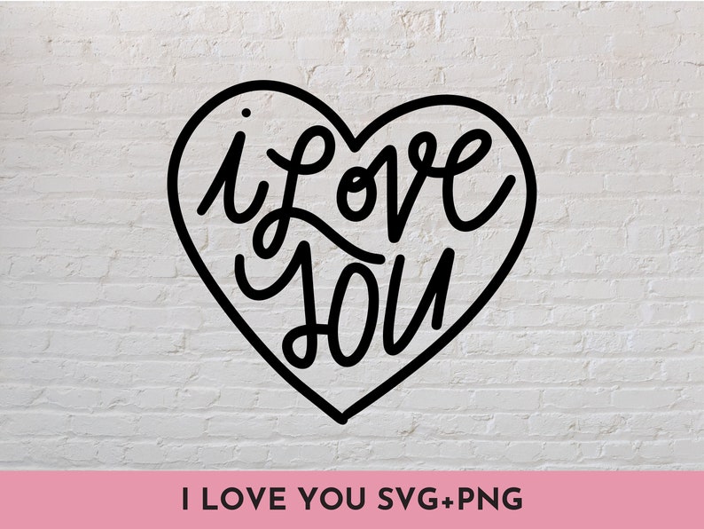 I Love You Heart SVG + PNG // SVG Cut File for Cricut, Silhouette ...