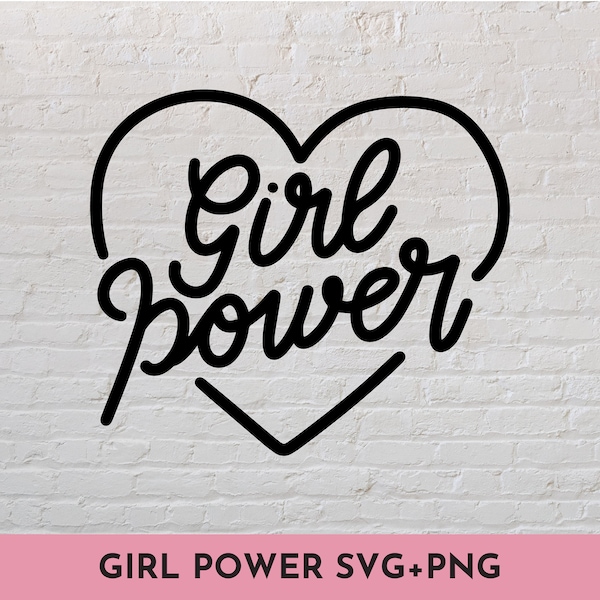 Girl Power Heart SVG + PNG  // SVG Cut File for Cricut, Silhouette, Brother