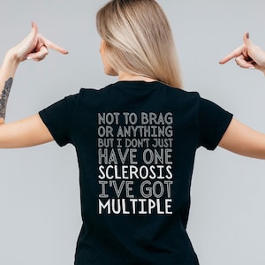 I&#39;ve Got Multiple Sclerosis | Funny MS Awareness Shirt | Chronic Illness Humour Long Sleeve | MS Walk Team