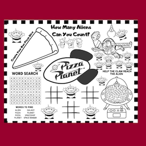 May include: Black and white activity placemat featuring a pizza slice, aliens, and Buzz Lightyear. Includes a word search, tic-tac-toe, and a maze. Text reads "How Many Aliens Can You Count?" and "Pizza Planet".