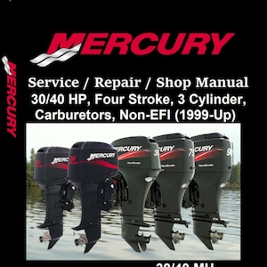 Mercury Outboard Repair Service & Shop Manual 30/40 HP (3 Cylinder, 4 Stroke, Carburetors, Non-EFI, 2001 Version, Covers 1999-Up))