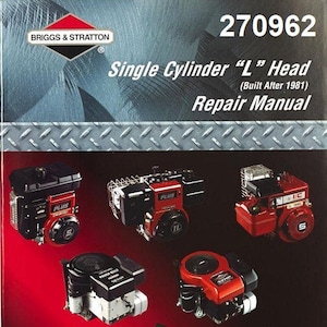 Briggs and Stratton シングル シリンダー「L ヘッド」(270962) サービス修理ショップ マニュアル (1981 年以降に製造)