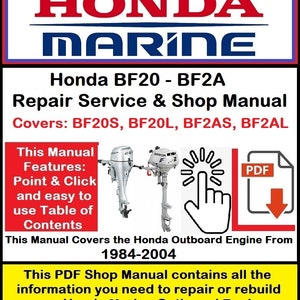 May include: A red and blue graphic with the text "HONDA MARINE" in white. Below the text is a red rectangle with the text "Honda BF20 - BF2A Repair Service & Shop Manual Covers: BF20S, BF20L, BF2AS, BF2AL". Below the rectangle is a red and white graphic with the text "This Manual Features: Point & Click and easy to use Table of Contents" and two images of outboard motors. Below the graphic is the text "This Manual Covers the Honda Outboard Engine From 1984-2004". Below the text is a yellow rectangle with the text "This PDF Shop Manual contains all the information you need to repair or rebuild your Honda Marine Outboard Engine".