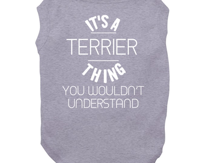 Its A Terrier Thing Dog