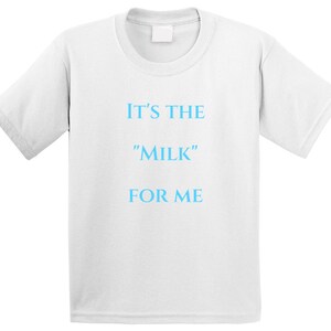 C'est le... t-shirt du lait pour moi