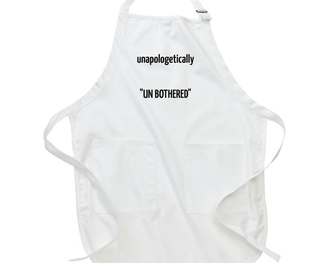 Unapol...unbothered Apron