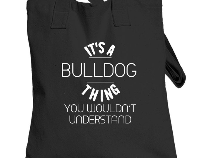 Its A Bulldog Thing Totebag