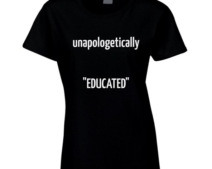 Unapol...educated Ladies T Shirt