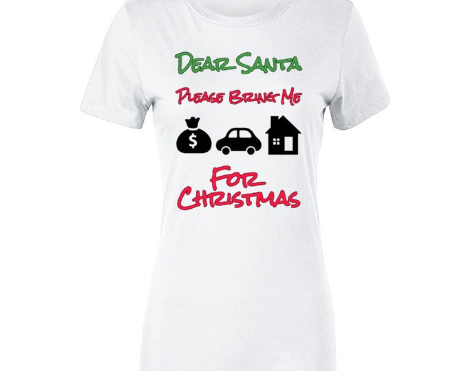 Dear Santa... Money Car House Ladies T Shirt