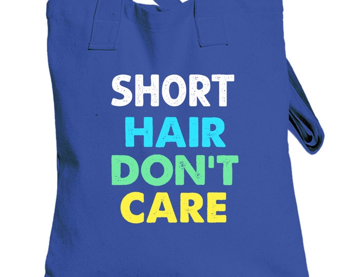Short Hair Dont Care Totebag