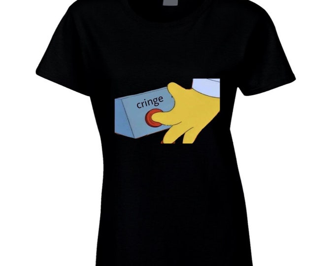 Cringe Button Meme Ladies T Shirt