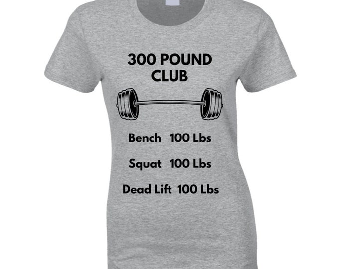 300 Pound Club Ladies T Shirt