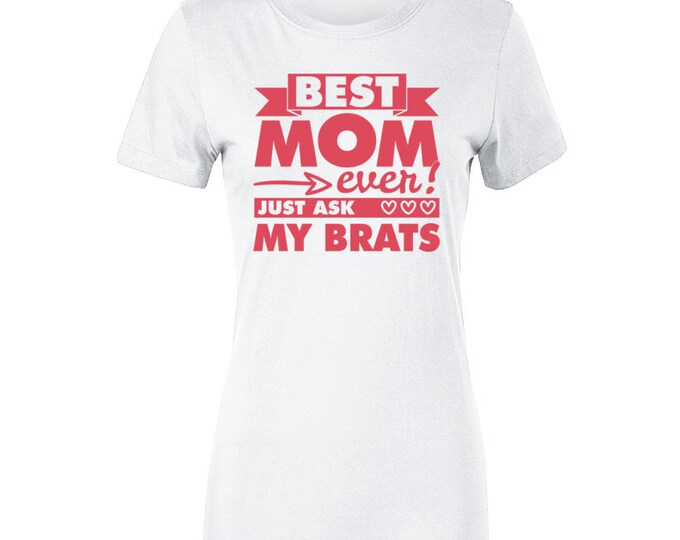Ask my Brats Ladies T Shirt