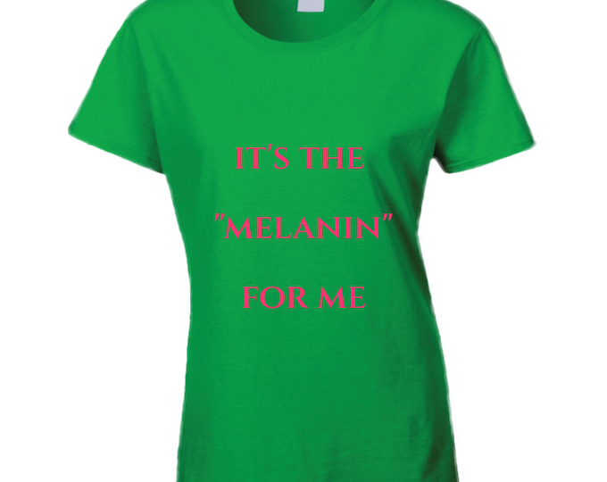 Its The...for Me Green Ladies T Shirt