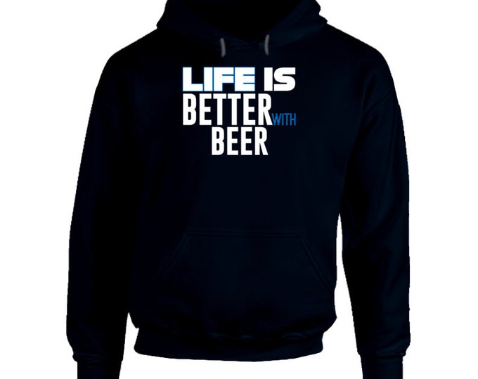 Life Is Better With Beer Hoodie