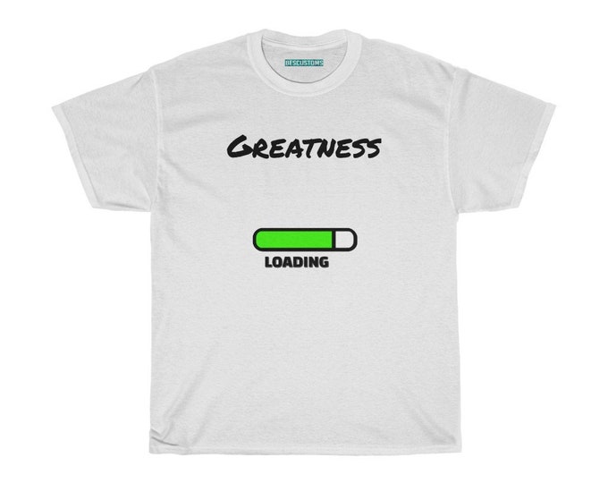 Greatness Loading Unisex Cotton Tee