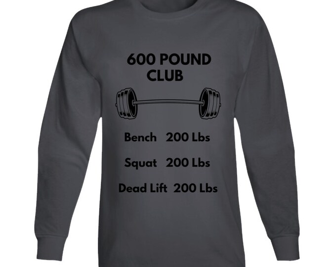600 Pound Club Long Sleeve T Shirt