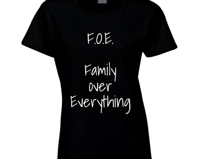 Family Over Everything Ladies T Shirt