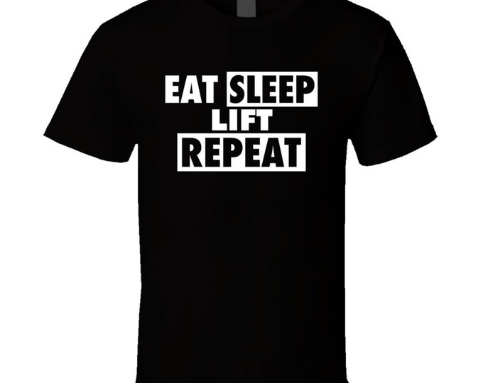 Lift...repeat T Shirt
