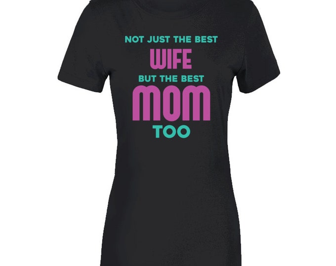 Best Mom & Wife 100% Cotton Ladies T-Shirt