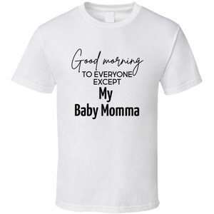 Baby Momma T Shirt