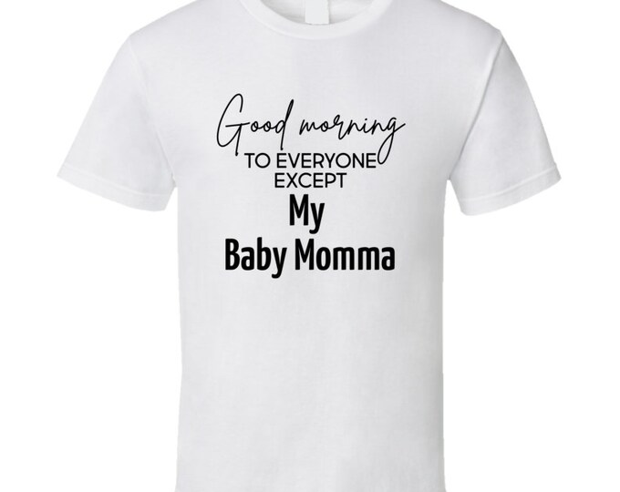 Baby Momma T Shirt
