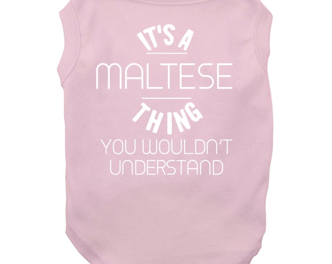 Its A Maltese Thing Dog
