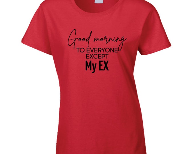 My Ex Ladies T Shirt