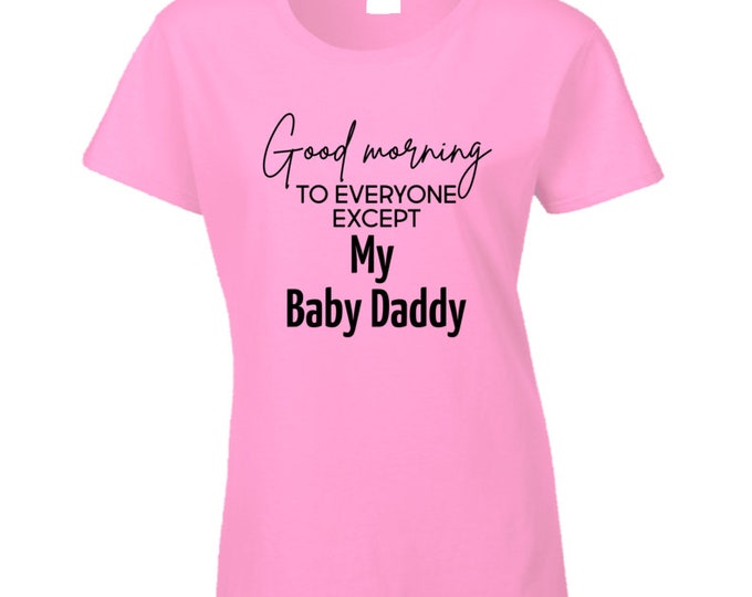 Baby Daddy Ladies T Shirt