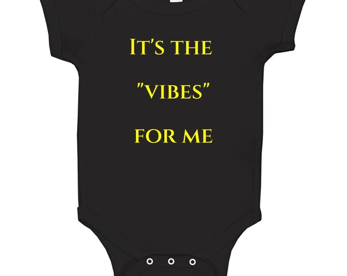 It's The....vibes For Me Baby One Piece