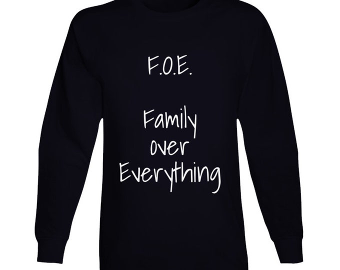 Family Over Everything Long Sleeve T Shirt