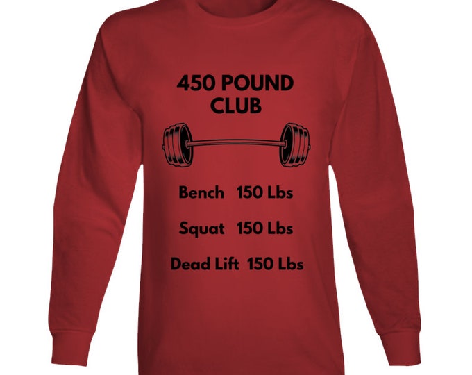 450 Pound Club Long Sleeve T Shirt