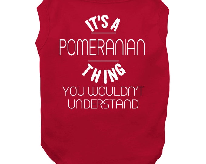 Its A Pomeranian Thing Dog