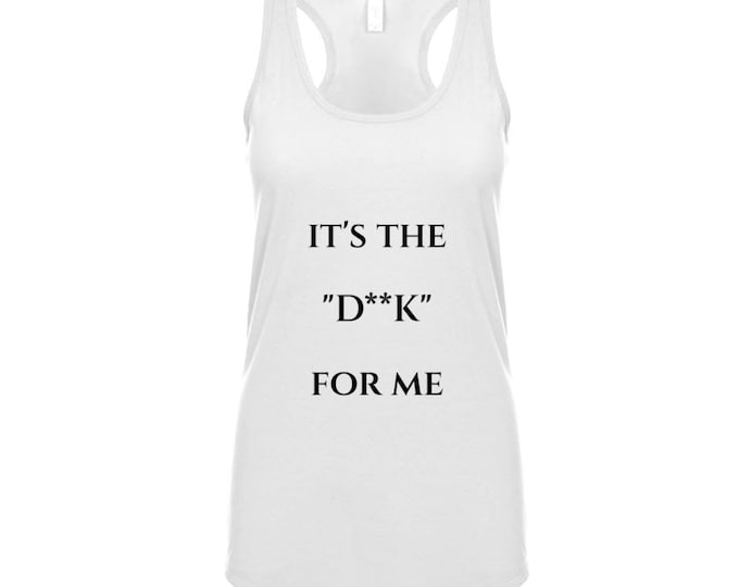 It's The...for Me D Tanktop
