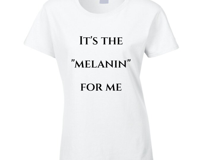 It's The...for Me Ladies T Shirt
