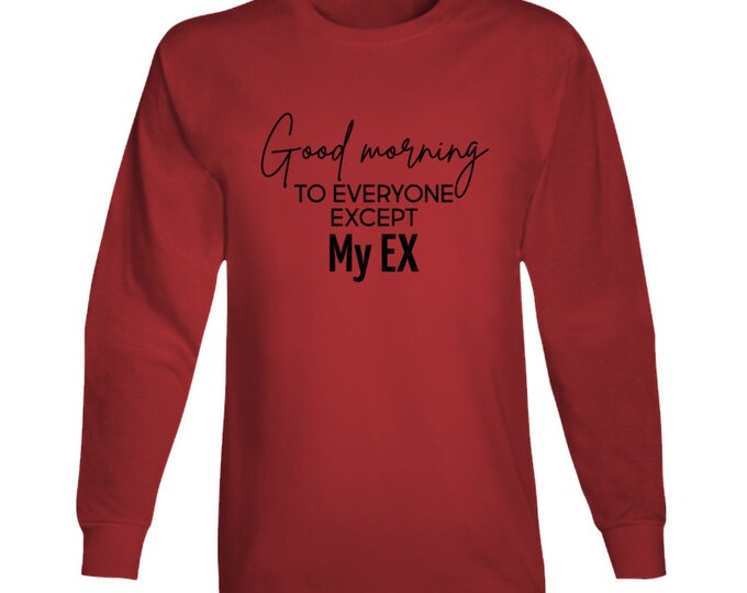 My Ex Long Sleeve T Shirt