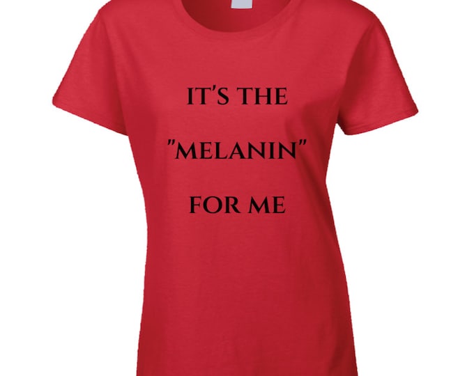 It's The....for Me Ladies T Shirt