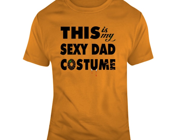 Sexy Dad T Shirt