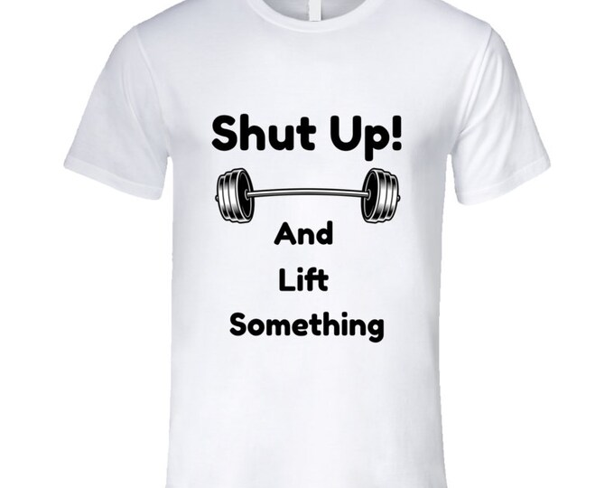 Lift Something T Shirt