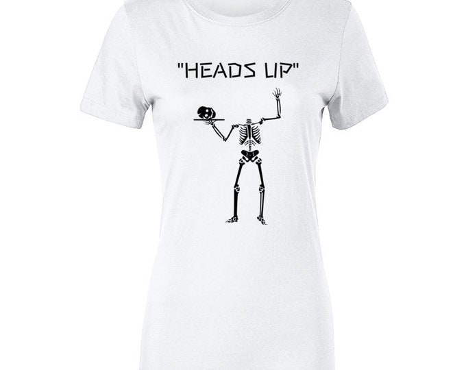 Heads Up Ladies T Shirt