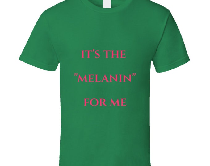 Its The...for Me Green T Shirt