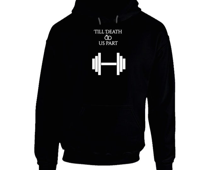 Till Death Do Us Part Weight Lifting Black Hoodie