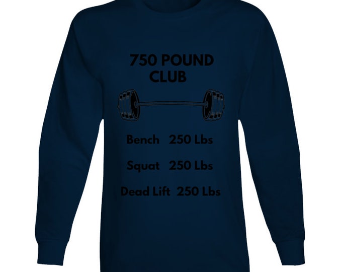 750 Pound Club Long Sleeve T Shirt