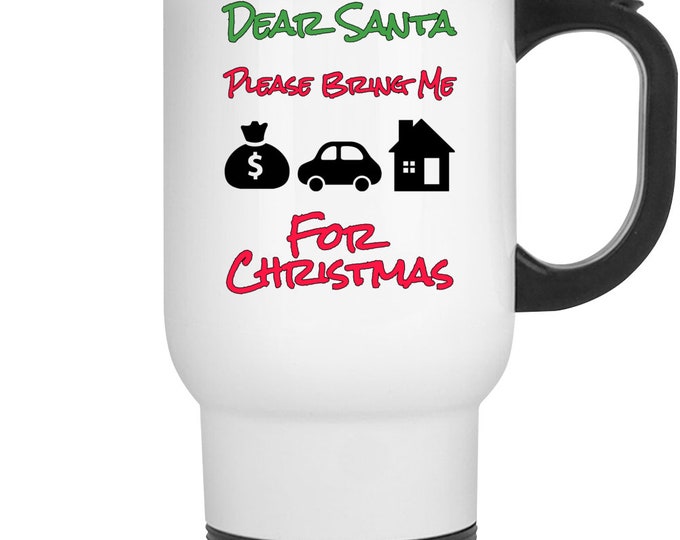 Dear Santa... Money Car House Mug